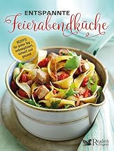 Entspannte Feierabendküche. Rezepte für jeden Tag 